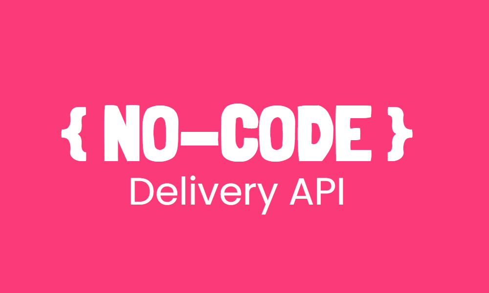 The No-Code Delivery API package